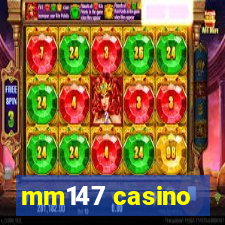 mm147 casino